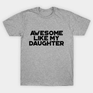 Awesome Like My Daughter Funny Vintage Retro T-Shirt